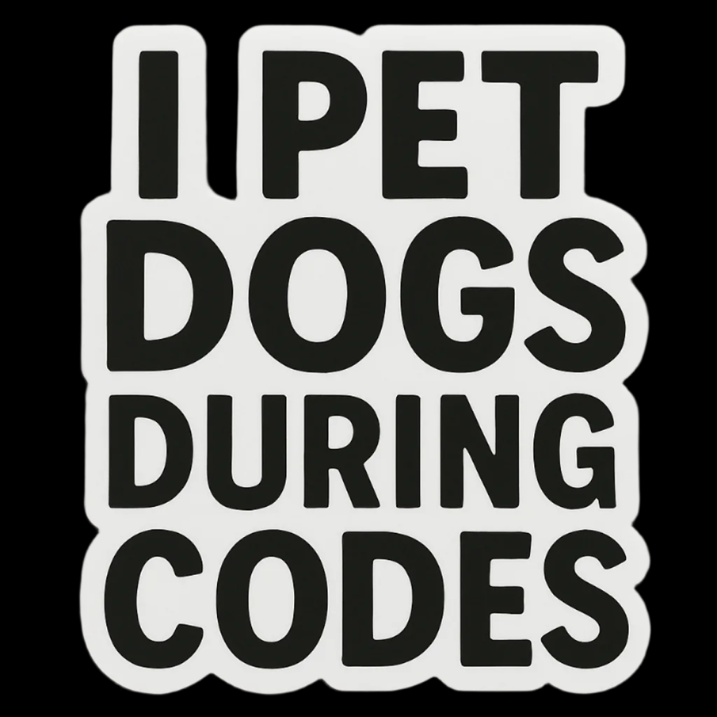I Pet Dogs During Codes Sticker