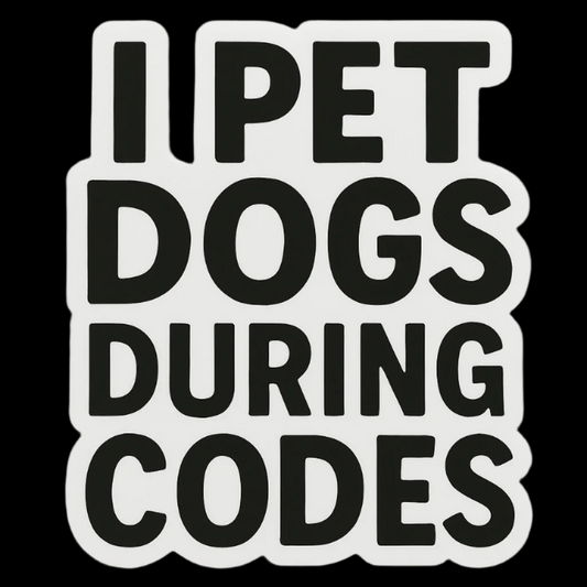 I Pet Dogs During Codes Sticker